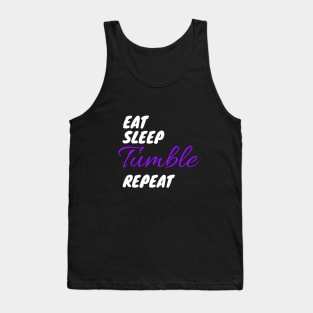 Eat Sleep Tumble Repeat for Tumbling Gymnasts T-Shirt Tank Top